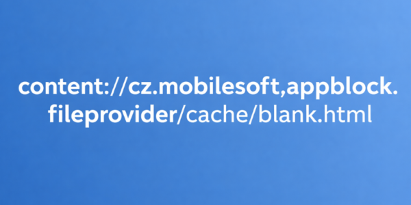 content://cz.mobilesoft.appblock.fileprovider/cache/blank.html